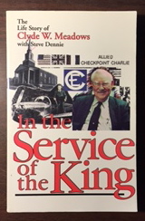 In the Service of the King: The Life Story of Clyde W. Meadows