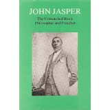 John Jasper: The Unmatched Black Philosopher and Preacher