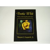 Poetic Whit: Poetry Celebrating the Poetic Heart