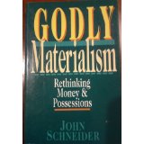 Godly Materialism: Rethinking Money & Possessions