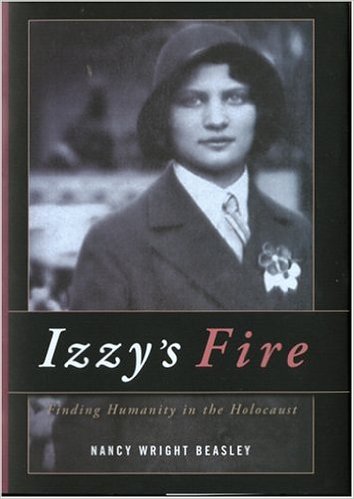 Izzy's Fire: Finding Humanity In The Holocaust