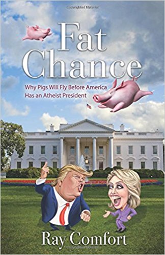 Fat Chance: Why Pigs Will Fly Before America Has an Atheist President