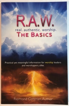 R.A.W. Real. Authentic. Worship: The Basics