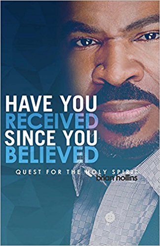 Have You Received Since You Believed: Quest for the Holy Spirit