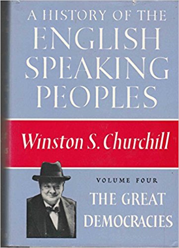A History of the English Speaking Peoples (volume Four, The Great Democracries)