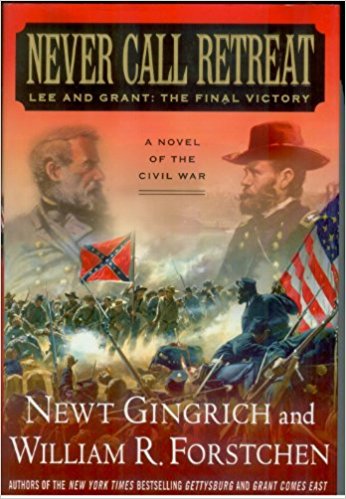 Never Call Retreat: Lee and Grant: The Final Victory