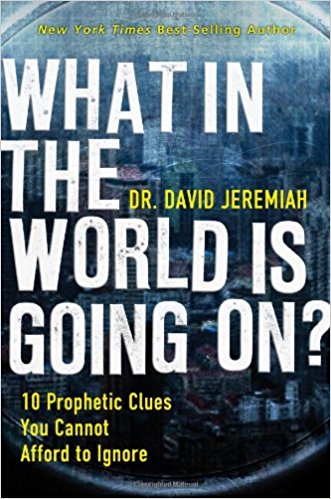 What In the World Is Going On 10 Prophetic Clues You Cannot Afford to Ignore