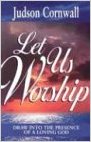 Let Us Worship: The Believer's Response To God
