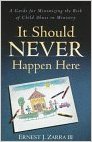 It Should Never Happen Here: A Guide for Minimizing the Risk of Child Abuse in Ministry