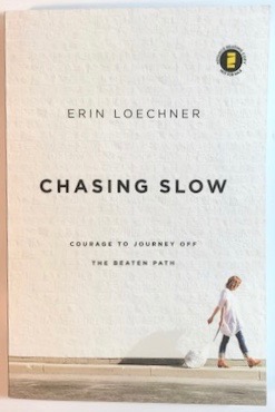 Chasing Slow: Courage to Journey Off the Beaten Path