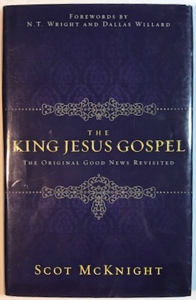 The King Jesus Gospel: The Original Good News Revisited