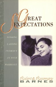 Great Sexpectations: Finding Lasting Intimacy in Your Marriage