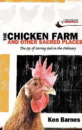 The Chicken Farm and Other Sacred Places: The Joy of Serving God in the Ordinary