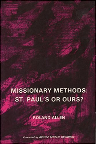 Missionary Methods: St. Paul's or Ours