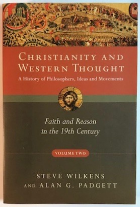 Christianity and Western Thought, Volume 2: Faith and Reason in the 19th Century (Christianity & Western Thought)