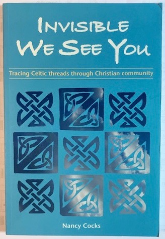 Invisible We See You: Tracing Celtic Threads Through Christian Community