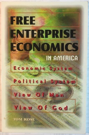 Free Enterprise Economics in America: Economic System, Political System, View of Man, View of God