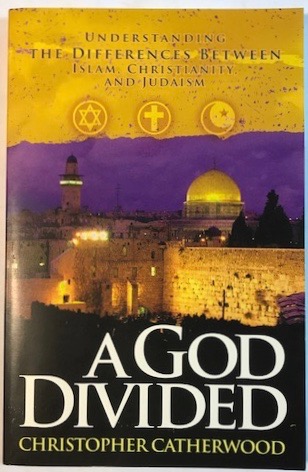 A God Divided: Understanding the Differences Between Islam, Christianity, and Judaism