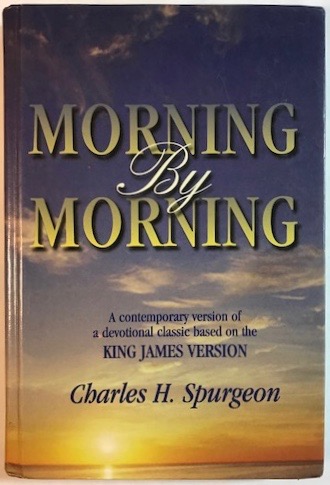 Morning by Morning: Daily Readings (A Contemporary Version of a Devotional Classic Based on the King James Version)