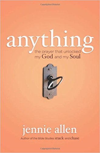 Anything: The Prayer That Unlocked My God and My Soul