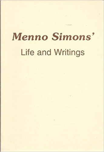 Menno Simons' Life and Writings: A Quadricentennial Tribute 1536-1936