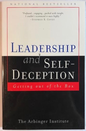 Leadership and Self Deception: Getting Out of the Box