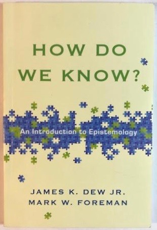 How Do We Know: An Introduction to Epistemology