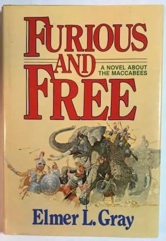 Furious and Free: A Novel About The Maccabees