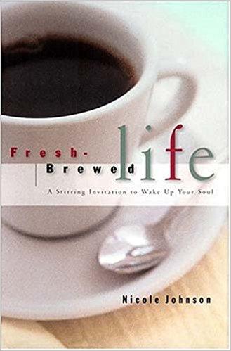 Fresh Brewed Life: A Stirring Invitation to Wake Up Your Soul