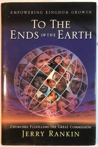 To the Ends of the Earth: Empowering Kingdom Growth, Churches Fulfilling the Great Commission
