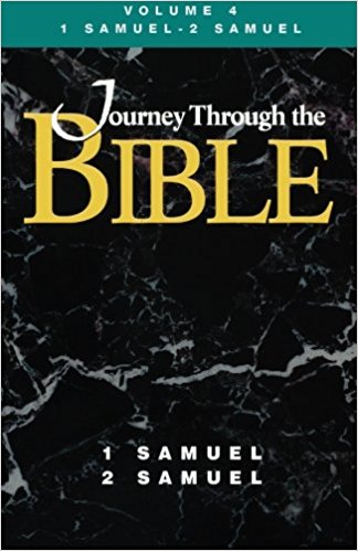 Journey Through the Bible: 1 Samuel and 2 Samuel (Vol. 4)