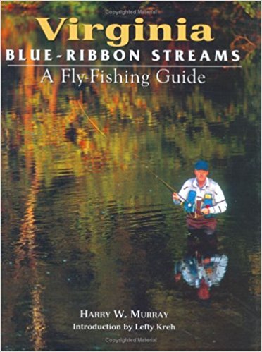 Virginia Blue-Ribbon Streams: A Fly Fishing Guide