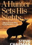A Hunter Sets His Sights: Taking Aim at What Really Matters in Life