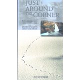 Just Around The Corner: Encouragement And Challenge for Homeschooling Dads Andd Moms