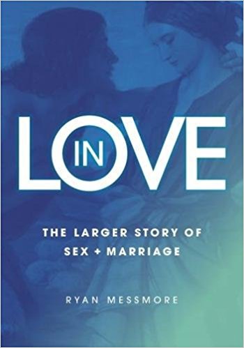 In Love: The Larger Story of Sex and Marriage