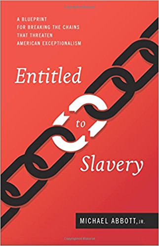 Entitled to Slavery: A Blueprint for Breaking the Chains That Threaten American Exceptionalism