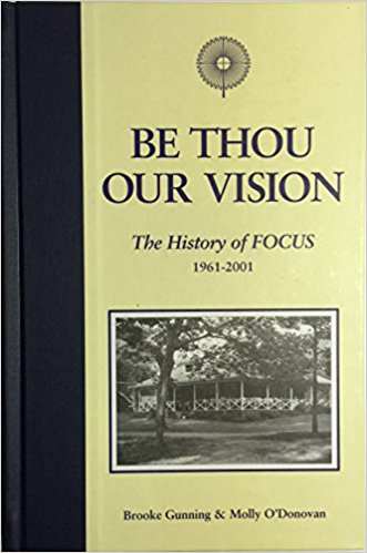 Be Thou Our Vision: The History of FOCUS, 1961-2001