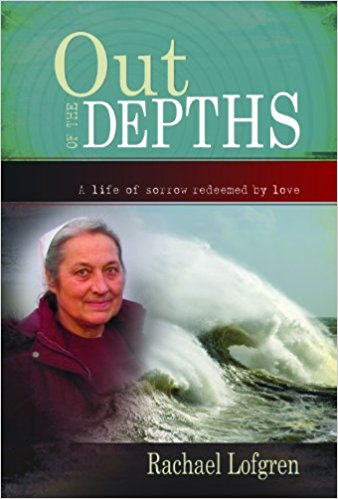 Out of the Depths: A Life of Sorrow Redeemed by Love