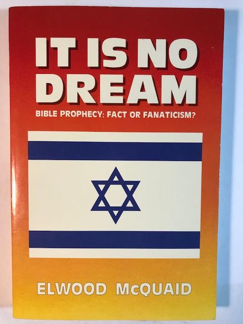 It Is No Dream! Bible Prophecy: Fact or Fanaticism