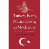 Turkey, Islam, Nationalism, and Modernity: A History, 1789-2007