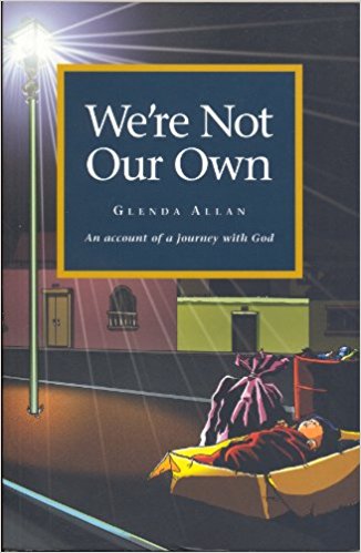 We're Not Our Own: An Account of a Journey With God