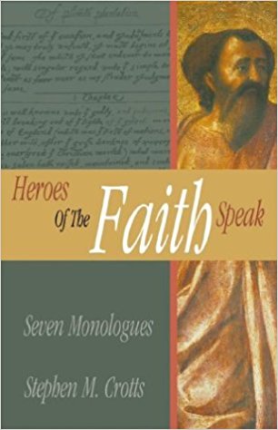 Heroes Of The Faith Speak: Seven Monologues