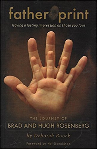 Father Print Leaving a Lasting Impression on those you Love: The Journey of Brad and Hugh Rosenberg