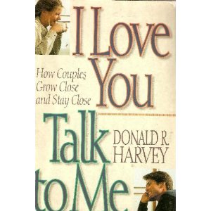 I Love You, Talk to Me: How Couples Grow Close and Stay Close