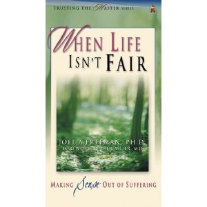When Life Isn't Fair: Making Sense Out Of Suffering