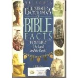 Nelson's Illustrated Encyclopedia of Bible Facts, Volume 1: The Land and the People