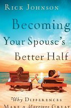 Becoming Your Spouse's Better Half: Why Differences Make a Marriage Great