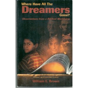 Where Have All The Dreamers Gone Observations from a Biblical Worldview