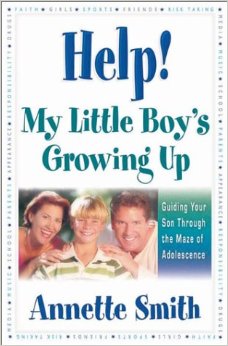 Help! My Little Boy's Growing Up: Guiding Your Son Through the Maze of Adolescence