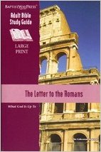 The Letter to the Romans (Adult Bible Study Guide Large Print: What God Is Up To)